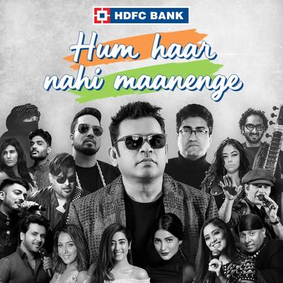 Hum Haar Nahi Maanenge By Shashaa Tirupati, Neeti Mohan, A.R. Rahman, Abhay Jodhpurkar, Harshdeep Kaur, Mika Singh, Jonita Gandhi, Javed Ali, Sid Sriram, Shruti Haasan, Clinton Cerejo, Khatija Rahman, Mohit Chauhan's cover