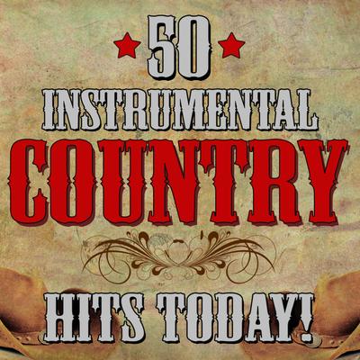 50 Instrumental Country Hits Today!'s cover