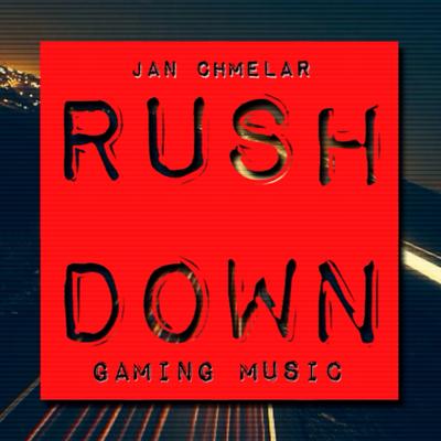 Rush Down: Gaming Music By Jan Chmelar's cover