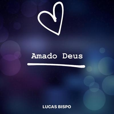 Amado Deus By Lucas Bispo's cover