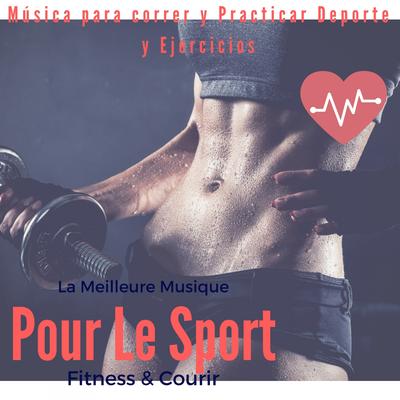La meilleure musique pour le Sport & Fitness (Música Para Correr Y Practicar Deporte Y Ejercicios)'s cover