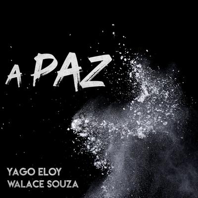 A Paz By Walace Souza, Yago Eloy's cover