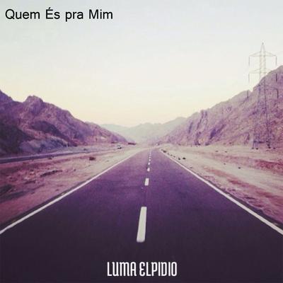 Quem És pra Mim By Luma Elpidio's cover