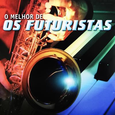 O Melhor de Os Futuristas's cover