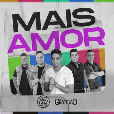 Mais Amor By Dj Del Mag, Banda Gratidão's cover