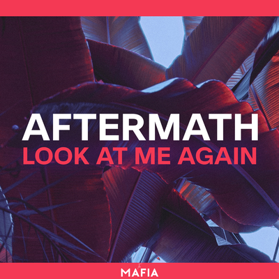 Look at Me Again By Aftermath's cover