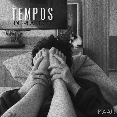 Tempos de Plástico By Kaau's cover