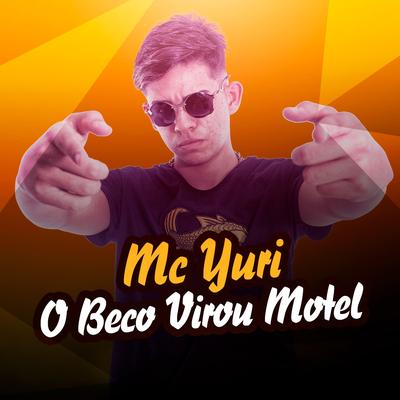 O Beco Virou Motel By MC Yuri's cover
