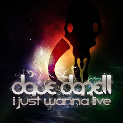 I Just Wanna Live (Ralvero & Bassjackers Remix) By Dave Darell, Ralvero, Bassjackers's cover