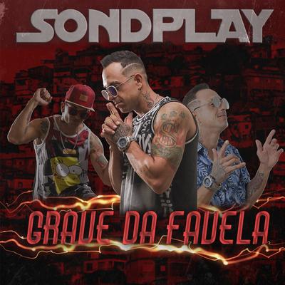 Grave da Favela By SondPlay's cover