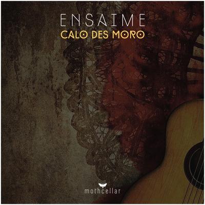 Calo Des Moro (Original Mix) By Ensaime's cover