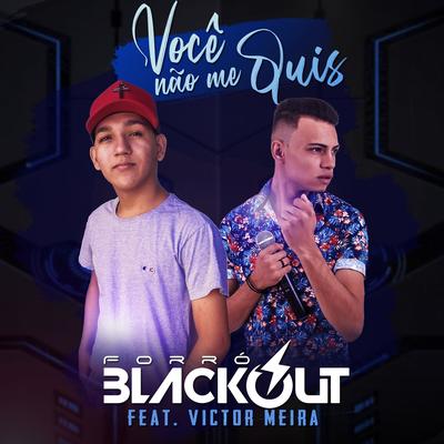 Você Não Me Quis By Forró Blackout, Victor Meira's cover