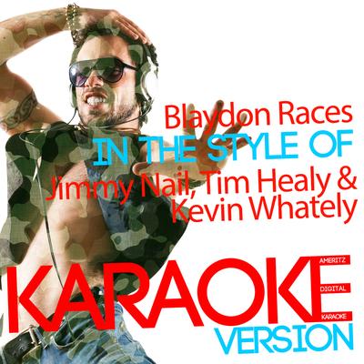 Blaydon Races (In the Style of Jimmy Nail, Tim Healy & Kevin Whately) [Karaoke Version]'s cover