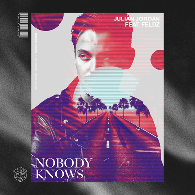 Nobody Knows By Julian Jordan, Feldz's cover