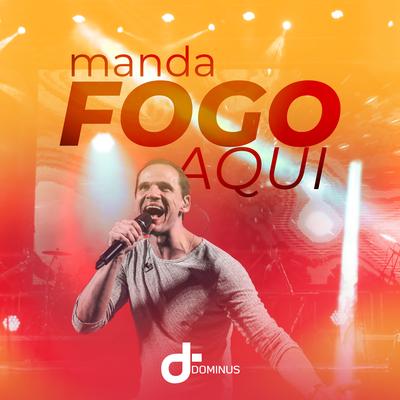 Manda Fogo Aqui By Banda Dominus's cover