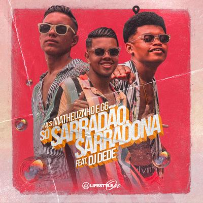 Só Sarradão, Sarradona By MCs Matheuzinho e G6, Dj Dede's cover