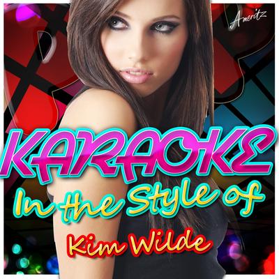 Karaoke - In the Style of Kim Wilde's cover