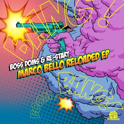 Marco Bello Reloaded (Boss Doms Original Mix) By Boss Doms, ReStarT's cover
