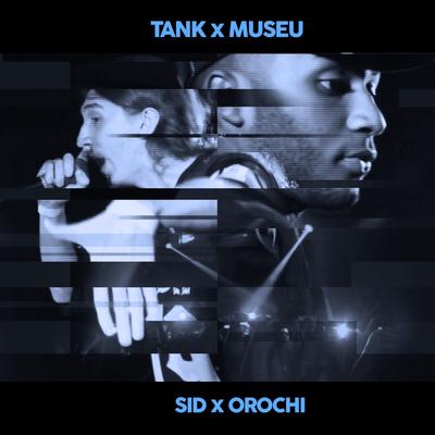 Sid X Orochi (Tank vs Museu) (Ao Vivo)'s cover