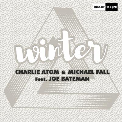 Winter (Radio Edit) By Charlie Atom, Joe Bateman, Michael Fall's cover