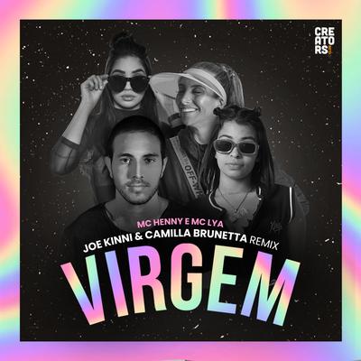 Virgem (Joe Kinni & Brunetta Remix) By Mc Henny, MC Lya, Joe Kinni, Camilla Brunetta's cover