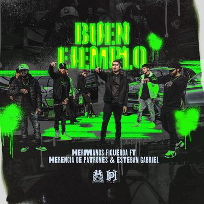 Buen Ejemplo By Hermanos Figueroa, Herencia de Patrones, Esteban Gabriel's cover