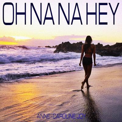 Oh Na Na Hey's cover