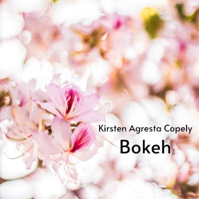 Bokeh By Kirsten Agresta Copely's cover