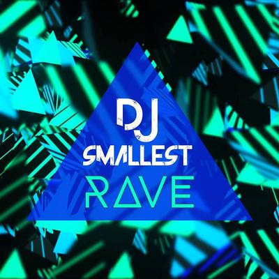 Rave By DJ Smallest's cover