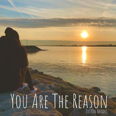 You Are the Reason By Justin Rhodes's cover