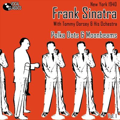 Frank Sinatra - The Dorsey Years Volume 1's cover