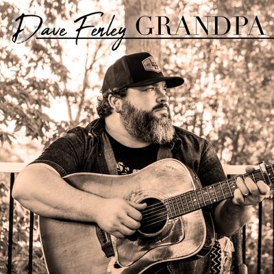 Grandpa (Tell Me 'bout the Good Old Days) By Dave Fenley's cover