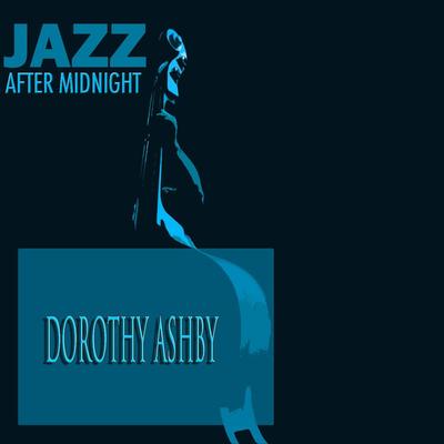 Dancing in the Dark By Dorothy Ashby's cover