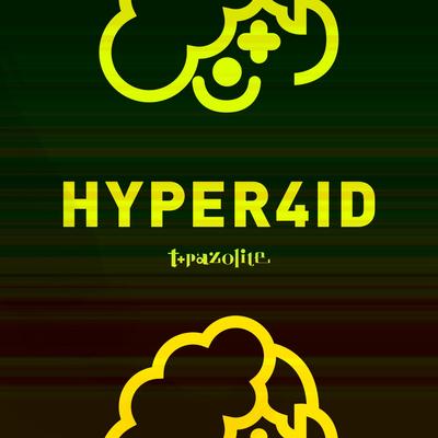 Hyper4id By t+pazolite's cover