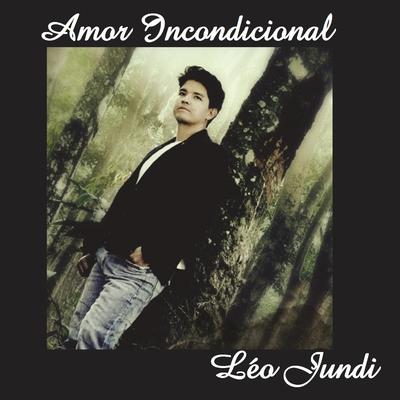 Amor Incondicional By Léo Jundi's cover