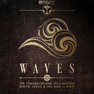 Waves (The Tomorrowland 2014 Anthem) By W&W, Dimitri Vegas & Like Mike's cover