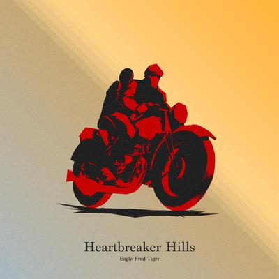 Heartbreaker Hills By Eagle Eyed Tiger's cover