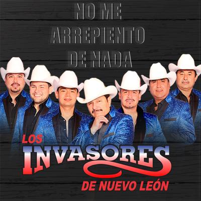No Me Arrepiento de Nada By Los Invasores De Nuevo León's cover