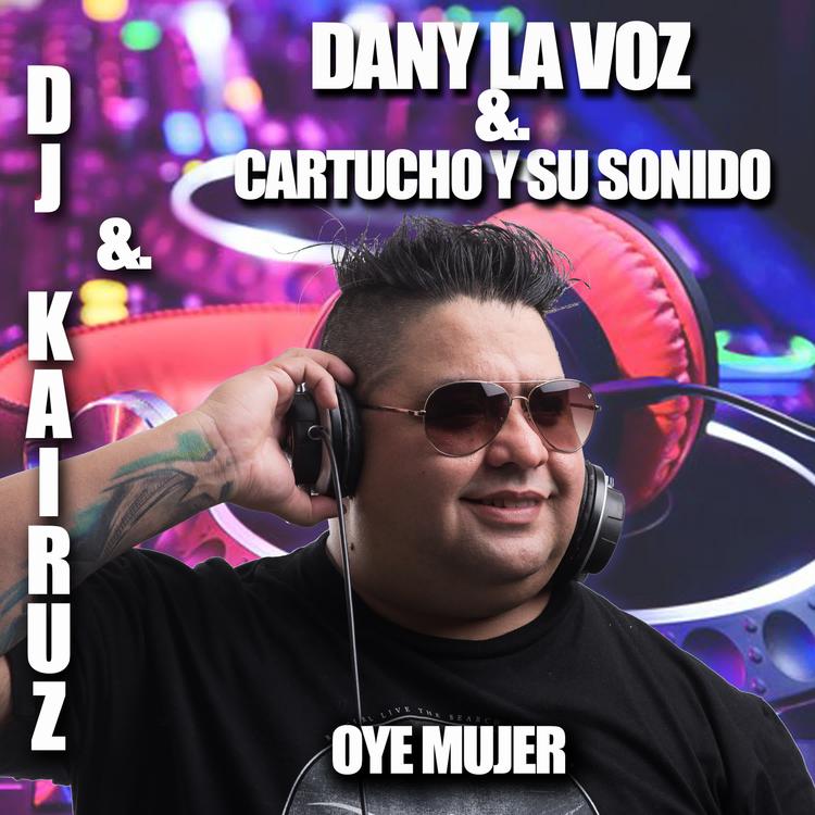 Dj Kairuz, Cartucho y Su Sonido & Dany La Voz's avatar image