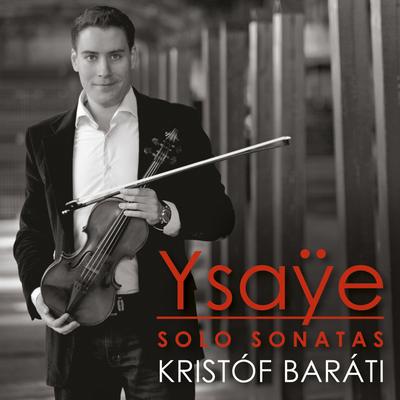 Sonata No. 1 in G Minor 'Joseph Szigeti', Op. 27: IV. Finale con brio. Allegro fermo By Kristóf Baráti's cover