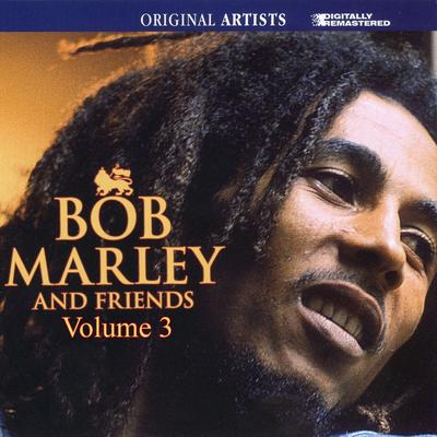 Bob Marley And Friends Volume 3's cover