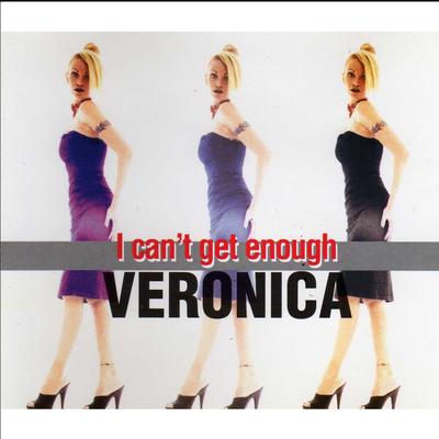 I Can't Get Enough (Get Pump Mix) By veronica's cover