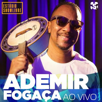 Ademir Fogaça no Estúdio Showlivre (Ao Vivo)'s cover