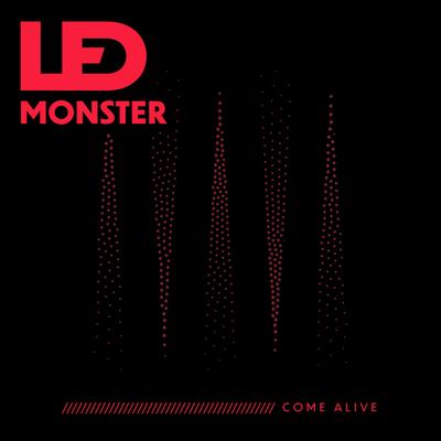 Come Alive By LED Monster's cover