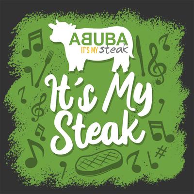 Abuba Steak It's My Steak's cover