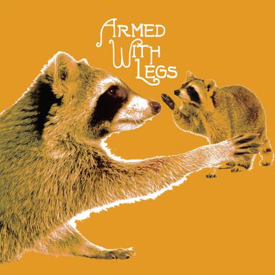 Armed with Legs's cover