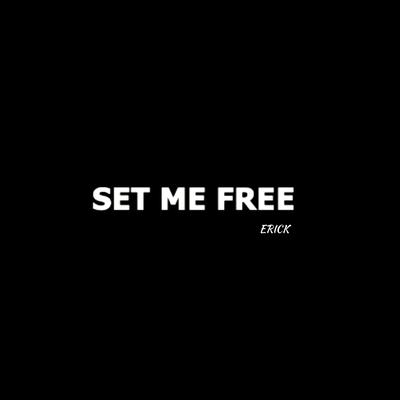 Set Me Free By Erick's cover