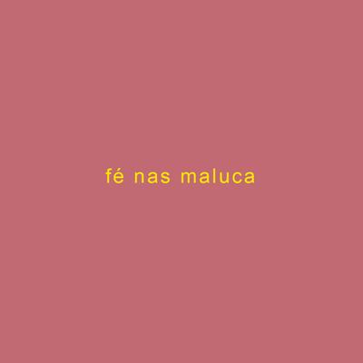 Fé nas Maluca By Cronicas de Um Babaca's cover