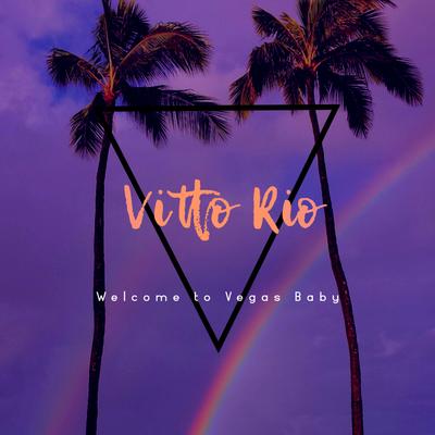 Welcome To Vegas Baby (Original Mix) By Vitto Rio's cover