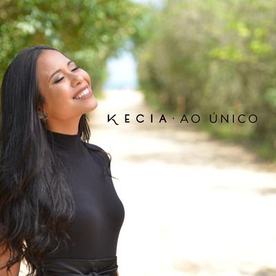 Ao Único By Kecia, Gabriela Rocha's cover